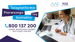 Powiększ grafikę: Grafika informacyjna - Teleplatforma Pierwszego Kontaktu TPK 800 137 200