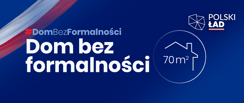 Baner z napisem Dom bez formalności, w prawym górny rogu logo Polski Ład