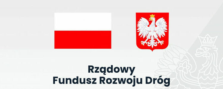 Flaga i Godło Polski oraz napis Rządowy Fundusz Rozwoju Dróg